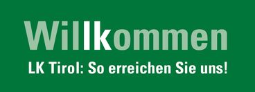 LK_Tirol_Willkommen_Kontakte © LK Tirol