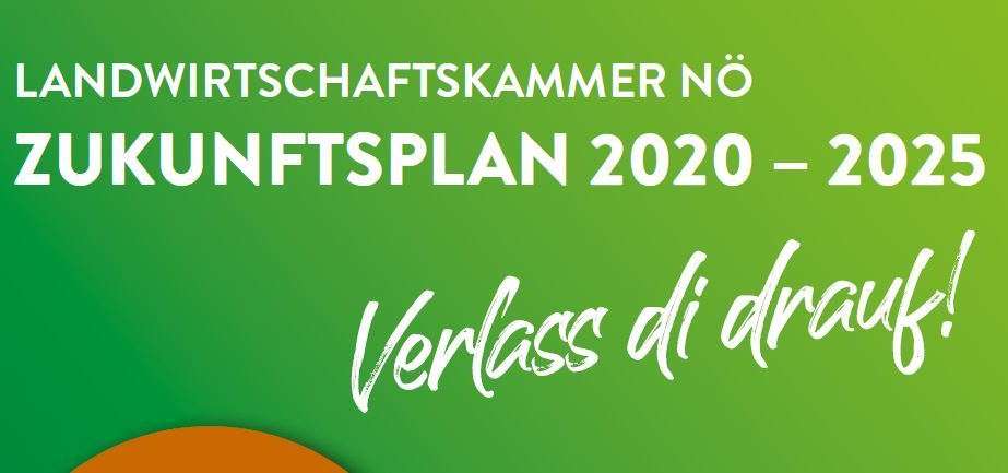 Zukunftsplan 2020-2025.jpg © LK Niederösterreich Zukunftsplan 2020-2025.jpg © LK Niederösterreich