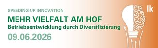 Speeding Up Innovation - Mehr Vielfalt am Hof: 09 06 2026 © LK Österreich